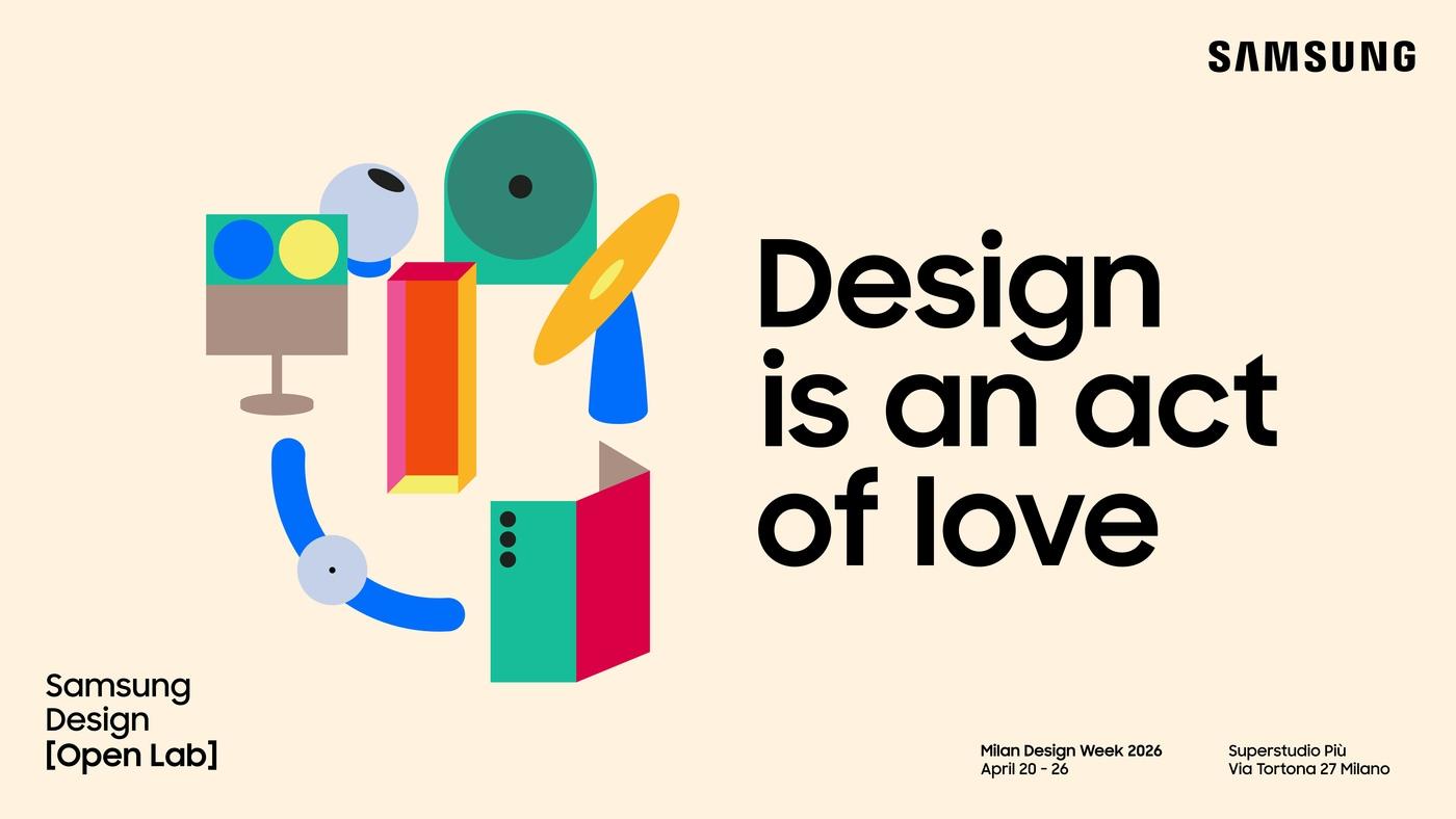 본문 이미지 - 삼성전자가 'Design is an Act of Love(디자인은 사랑의 표현)'를 주제로 '밀라노 디자인위크 2026'에 참가한다.